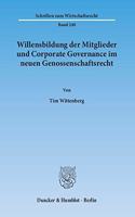 Willensbildung Der Mitglieder Und Corporate Governance Im Neuen Genossenschaftsrecht