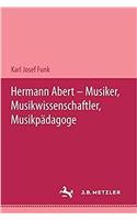 Hermann Abert - Musiker, Musikwissenschaftler, Musikpädagoge