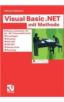 Visual Basic .Net Mit Methode: Software Entwickeln Mit Der .Net Klassenbibliothek -- Grundlagen, Windows, Ado.Net, Asp.Net, Webservices Und Remoting