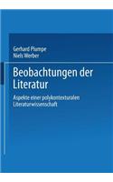 Beobachtungen Der Literatur: Aspekte Einer Polykontexturalen Literaturwissenschaft