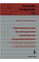Fehlertolerierende Rechensysteme / Fault-Tolerant Computing Systems: Automatisierungssysteme, Methoden, Anwendungen / Automation Systems, Methods, Applications 4. Internationale Gi/Itg/Gma-Fachtagung 4th International