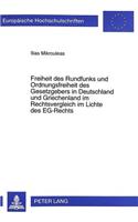 Freiheit Des Rundfunks Und Ordnungsfreiheit Des Gesetzgebers in Deutschland Und Griechenland Im Rechtsvergleich Im Lichte Des Eg-Rechts