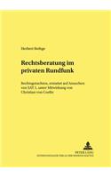 Rechtsberatung Im Privaten Rundfunk: Rechtsgutachten, Erstattet Auf Ansuchen Von SAT 1, Unter Mitwirkung Von Christian Von Coelln