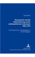 Neuseeland Und Die Wahrnehmung Seiner Außenpolitischen Interessen 1856-1972