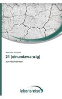 21 (einundzwanzig)
