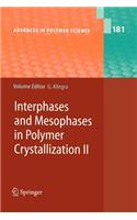 Interphases and Mesophases in Polymer Crystallization II