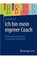 Ich Bin Mein Eigener Coach: Wie Sie Innere Gegensatze in Autonomie Verwandeln