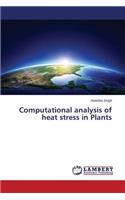 Computational Analysis of Heat Stress in Plants