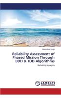 Reliability Assessment of Phased Mission Through BDD & TDD Algorithms