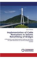 Implementation of Cable Restrainers in Seismic Retrofitting of Bridges