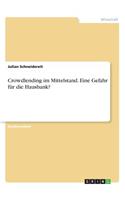Crowdlending im Mittelstand. Eine Gefahr für die Hausbank?