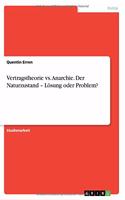 Vertragstheorie vs. Anarchie. Der Naturzustand - Lösung oder Problem?