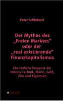 Der Mythos des "Freien Marktes" oder der "real existierende" Finanzkapitalismus