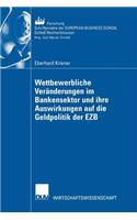 Wettbewerbliche Veränderungen Im Bankensektor Und Ihre Auswirkungen Auf Die Geldpolitik Der Ezb