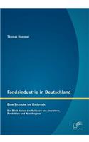 Fondsindustrie in Deutschland - Eine Branche im Umbruch