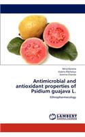 Antimicrobial and antioxidant properties of Psidium guajava L.