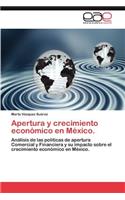 Apertura y crecimiento económico en México.