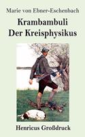 Krambambuli / Der Kreisphysikus (Großdruck): Zwei Erzählungen