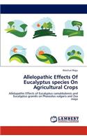 Allelopathic Effects of Eucalyptus Species on Agricultural Crops