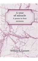A year of miracle A poem in four sermons: (English)