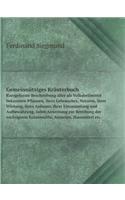 Gemeinnütziges Kräuterbuch Kurzgefasste Beschreibung aller als Volksheilmittel bekannten Pflanzen, ihres Gebrauches, Nutzens, ihrer Wirkung, ihres Anbaues, ihrer Einsammlung und Aufbewahrung, nebst Anweisung zur Bereitung der wichtigsten Kräutersäf: (German)