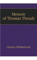 Memoir of Thomas Thrush