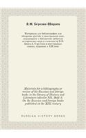 Materials for a Bibliography or Review of the Russian and Foreign Books in the Library of History and Literature Collector Nn. Book 3. on the Russian and Foreign Books Published in the XIX Century