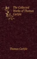 Collected Works of Thomas Carlyle