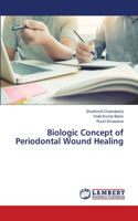 Biologic Concept of Periodontal Wound Healing