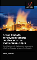 Ocena ksztaltu aerodynamicznego perelek w rurze wymiennika ciepla