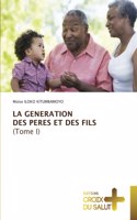 GENERATION DES PERES ET DES FILS (Tome I)