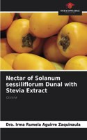 Nectar of Solanum sessiliflorum Dunal with Stevia Extract