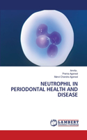 Neutrophil in Periodontal Health and Disease