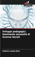 Sviluppi pedagogici. Imminente necessità di Scienze Sociali