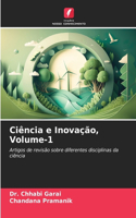 Ciência e Inovação, Volume-1