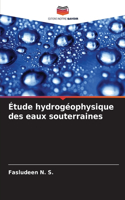 Étude hydrogéophysique des eaux souterraines