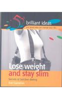 Lose Weight and Stay Slim : Secrets of fad-free dieting