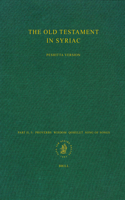 The Old Testament in Syriac according to the Peshi?ta Version, Part II Fasc. 5. Proverbs; Wisdom of Solomon; Ecclesiastes; Song of Songs: Edited on Behalf of the International Organization for the Study of the Old Testament by the Peshit?ta Institute, Leiden(Peshitta. The Old Testament in Syriac)
