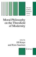 Moral Philosophy on the Threshold of Modernity