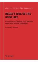 Hegel's Idea of the Good Life
