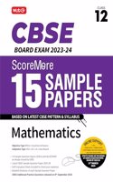 MTG CBSE ScoreMore 15 Sample Question Papers Class 12 Mathematics Book For 2024 Board Exam (Based on CBSE Latest Pattern) MTG Editorial Board