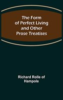 Form of Perfect Living and Other Prose Treatises