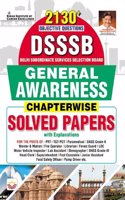 DSSSB General Awareness Chapterwise Solved Papers 2130+ Objective Questions with Explanations (English Medium)(4736)