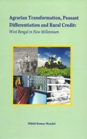 Agrarian Transformation, Peasant Differentiation and Rural Credit: West Bengal in New Millennium