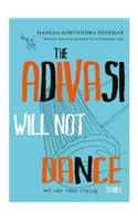 The Adivasi Will Not Dance: Stories