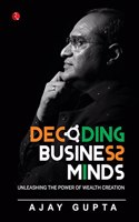 Decoding Business Minds: Unleashing The Power Of Wealth Creation