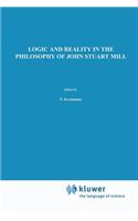 Logic and Reality in the Philosophy of John Stuart Mill