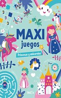 MAXI JUEGOS - PRINCESAS Y UNICORNIOS