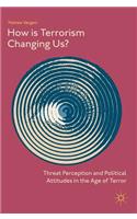 How Is Terrorism Changing Us?