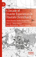 Decade of Disaster Experiences in Ōtautahi Christchurch